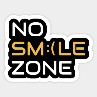 No Smile Zone Sticker